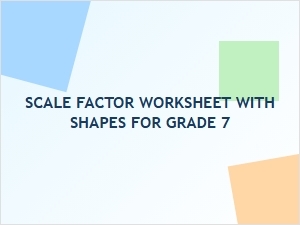Shape Transformations and Scale Factor Worksheets
