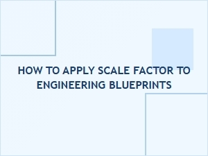 Applying Scale Factor Principles in Engineering Design