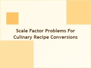 Cooking Up Conversions with Scale Factor Problems